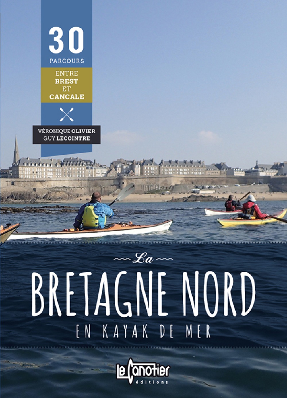 LA BRETAGNE NORD EN KAYAK DE MER 30 PARCOURS - 2EME EDITION