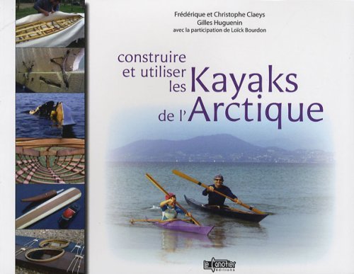 Construire et utiliser les kayaks de l'Arctique