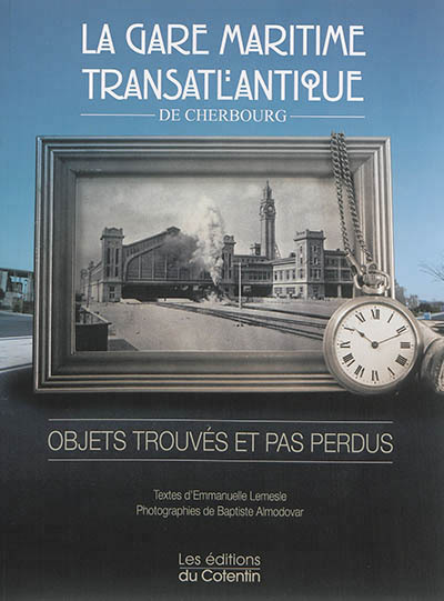 La gare maritime transatlantique : objets trouvés et pas perdus