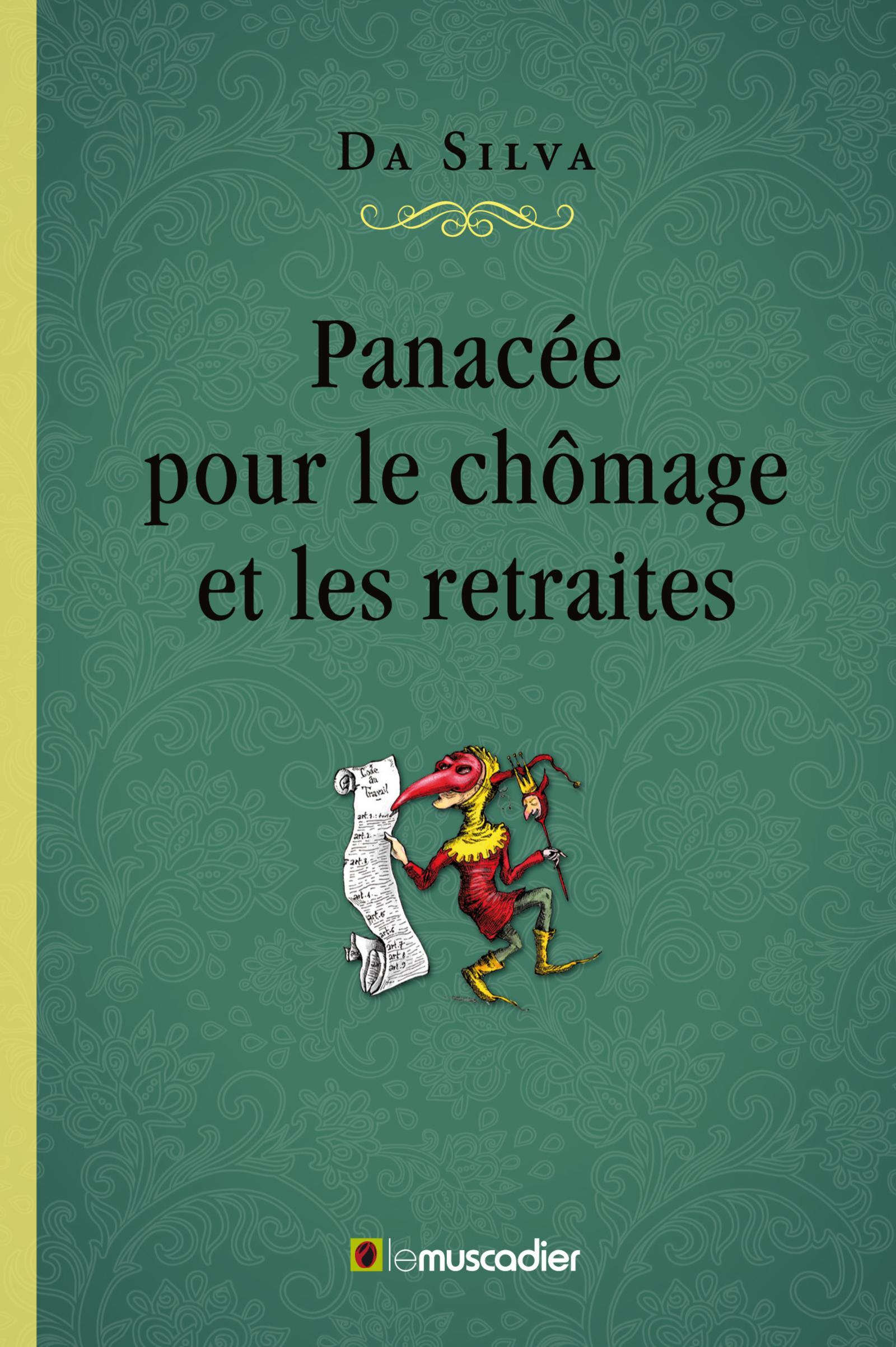 PANACEE POUR LE CHOMAGE ET LES RETRAITES