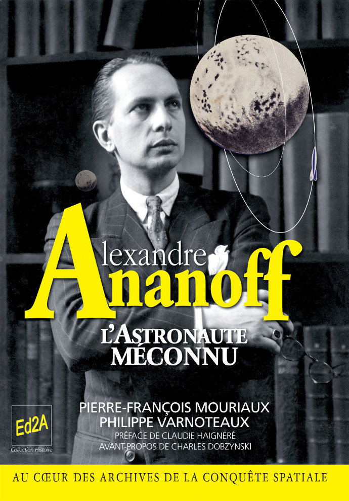 ALEXANDRE ANANOFF, L-ASTRONAUTE MECONNU - P REFACE CLAUDIE HAIGNERE, AVANT-PROPOS CHARL
