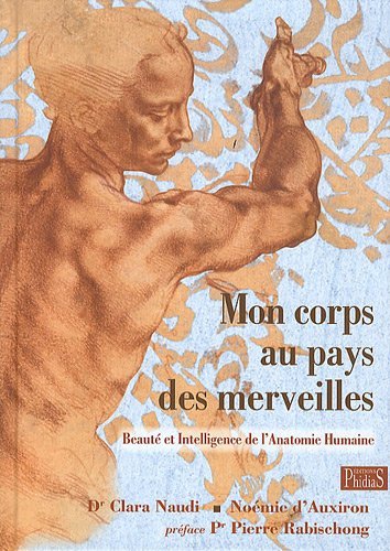 Mon corps au pays des merveilles - beauté et intelligence de l'anatomie humaine