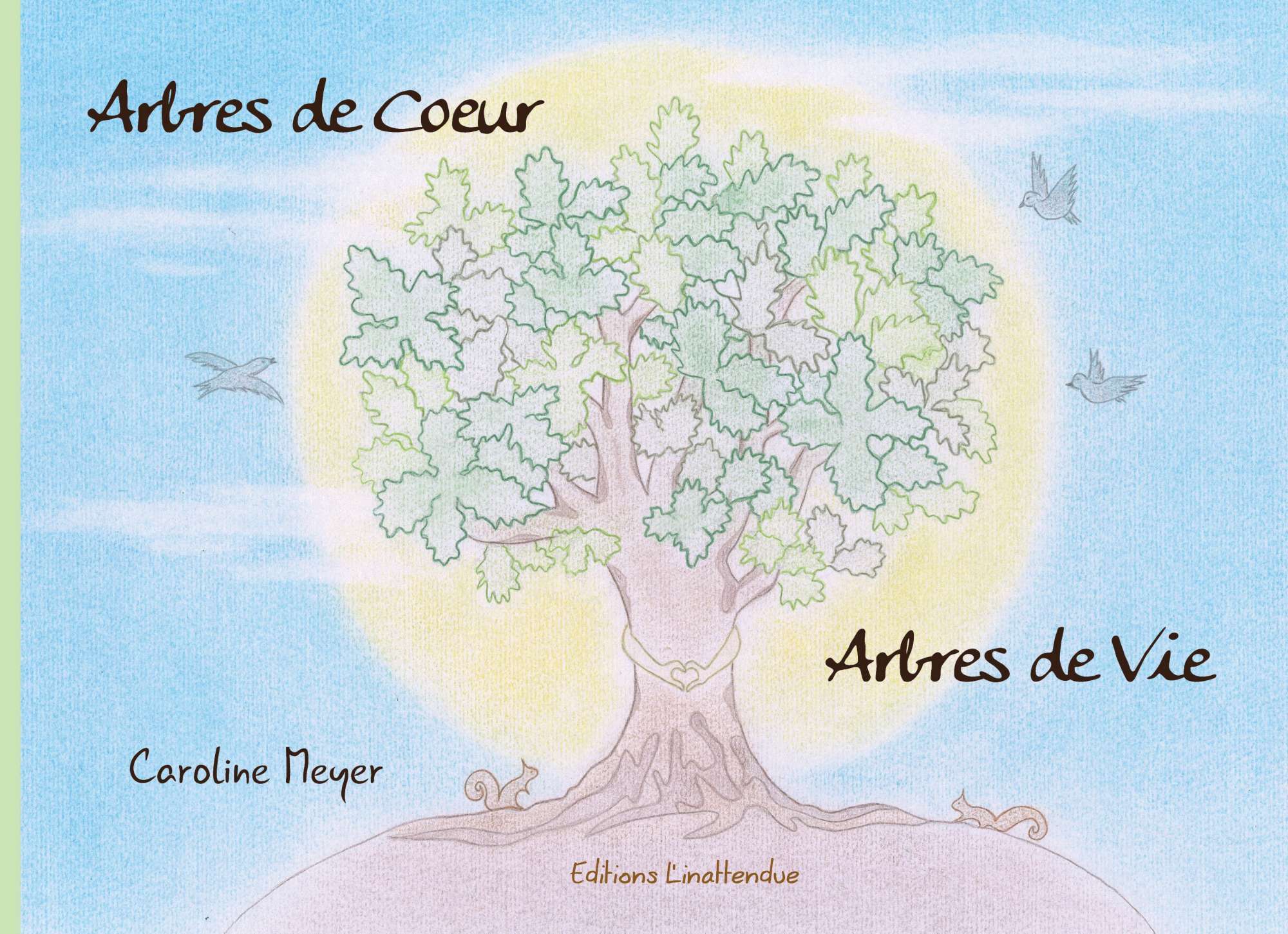 Arbres de Cœur, Arbres de Vie