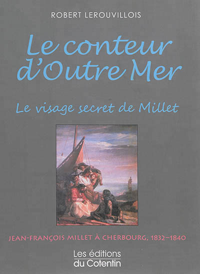Le Conteur d’Outre Mer, le visage secret de Millet