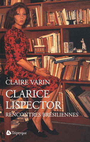 Clarice Lispector - rencontres brésilennes
