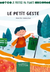 LE PETIT GESTE / COLLECTION JE PROTÈGE MA PLANETE