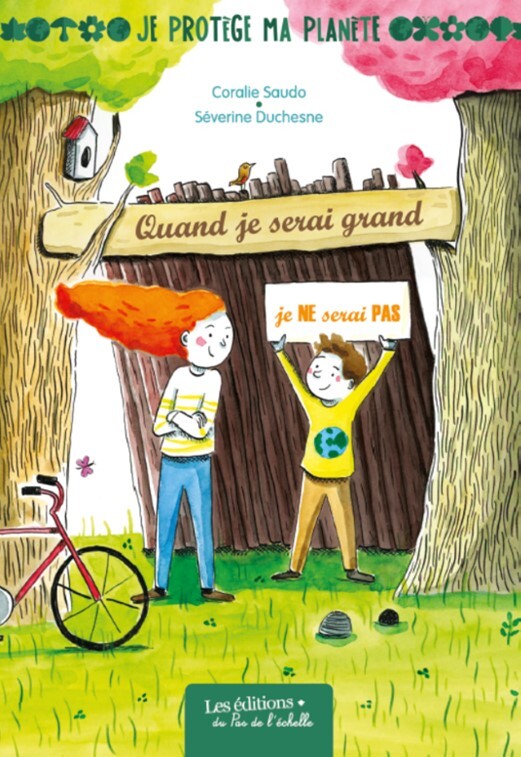 QUAND JE SERAI GRAND, JE NE SERAI PAS / COLLECTION JE PROTÈGE MA PLANETE
