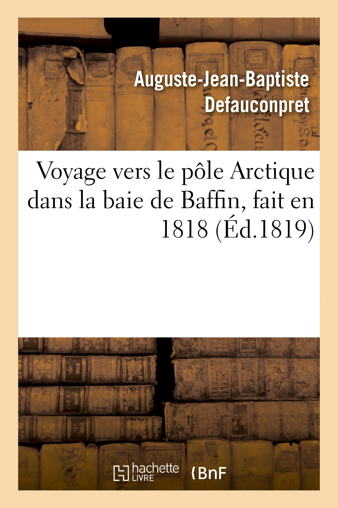 Voyage vers le pôle Arctique dans la baie de Baffin, fait en 1818, par les vaisseaux de