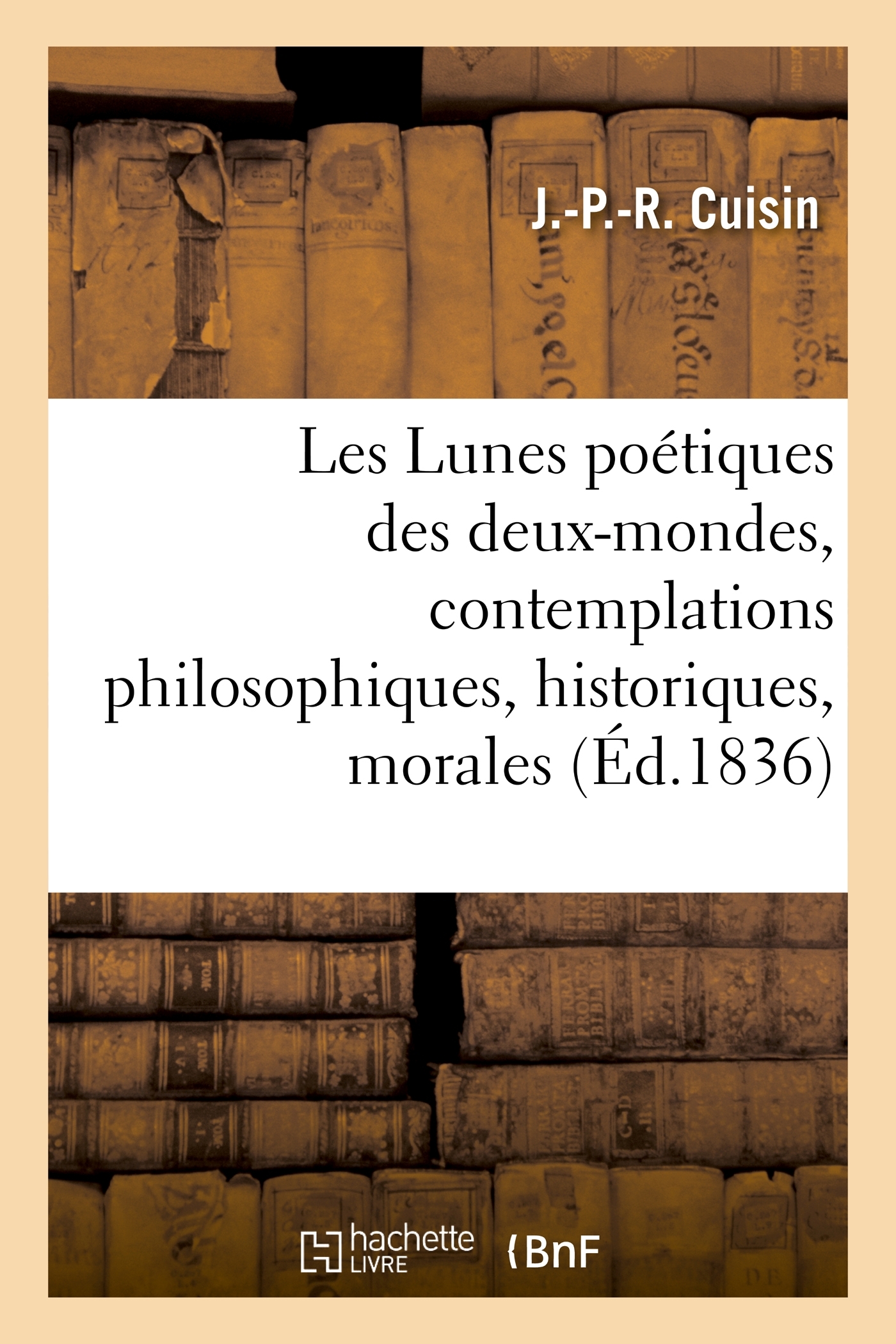 Les Lunes poétiques des deux-mondes, contemplations philosophiques, historiques, morales