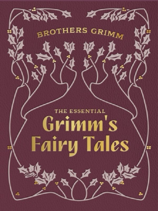 The Essential Grimm's Fairy Tales