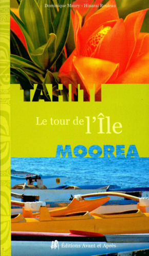 LE TOUR DE L'ILE - TAHITI - MOOREA