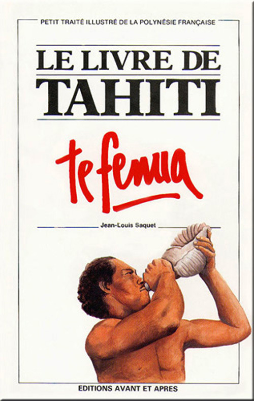 LE LIVRE DE TAHITI - TE FENUA