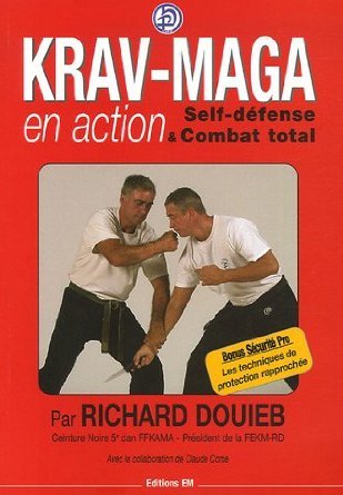 Krav-maga en action - self-défense & combat total