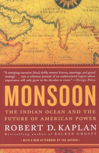 Monsoon: The Indian Ocean and the Future of American Power