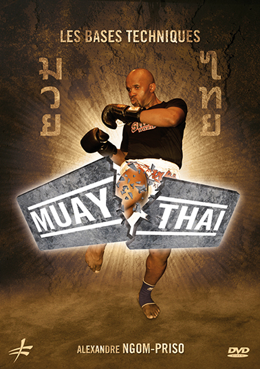 MUAY THAI - LES BASES TECHNIQUES