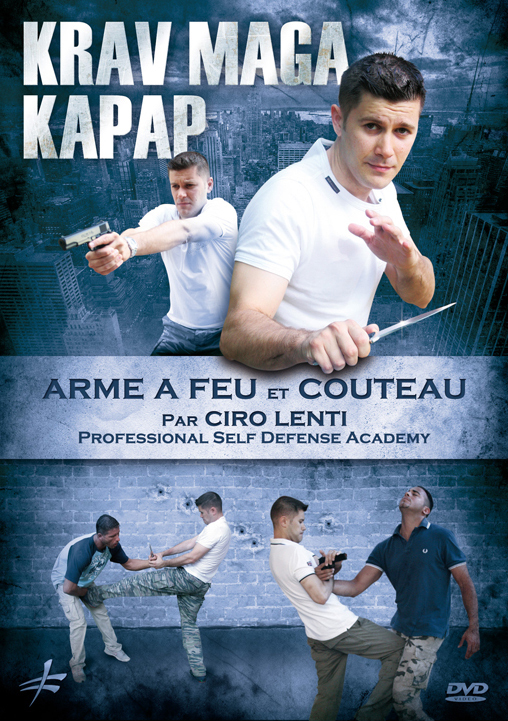 KRAV MAGA - KAPAP - DEFENSE CONTRE MAINS NUE, ARME A FEU ET COUTEAU