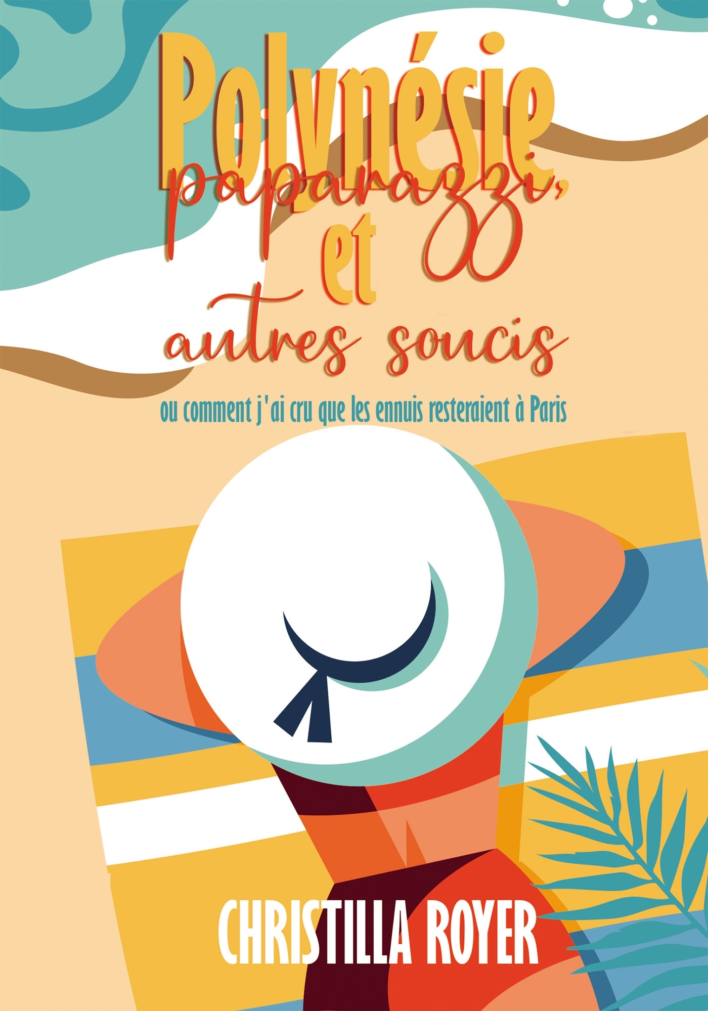 Polynésie, paparazzi et autres soucis