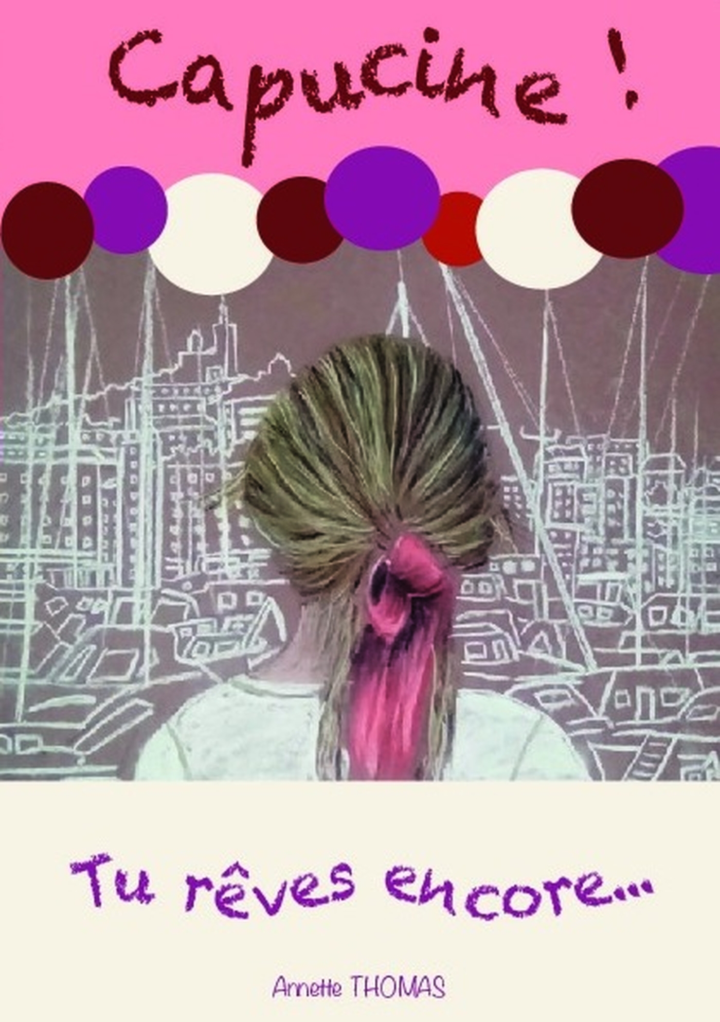 Capucine, tu rêves encore !