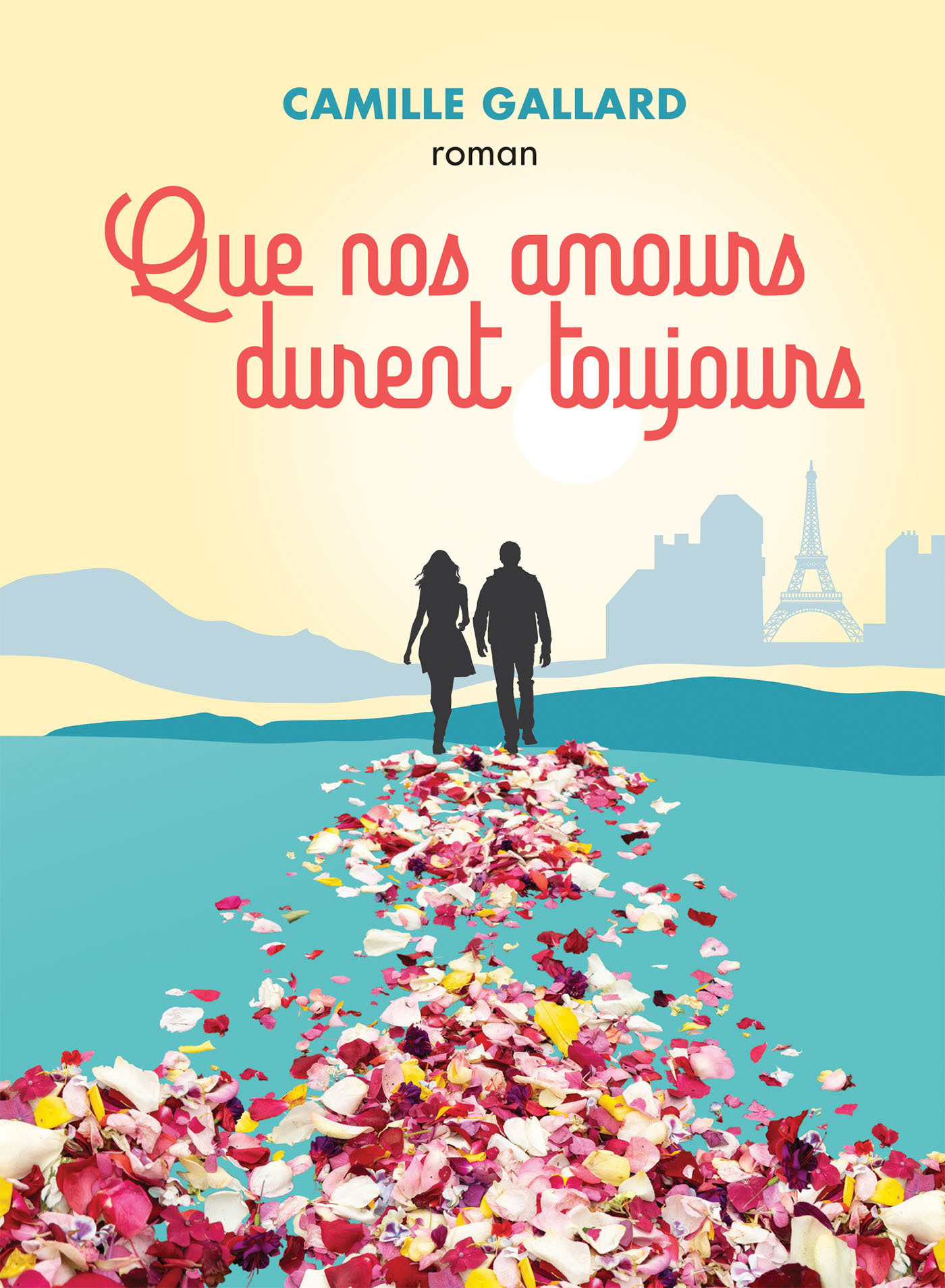 Que nos amours durent toujours.