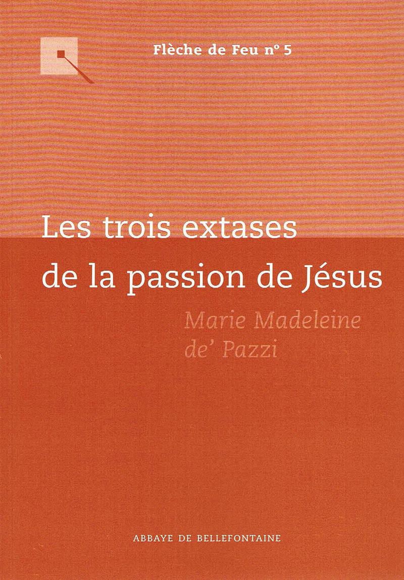 LES TROIS EXTASES DE LA PASSION DE JESUS