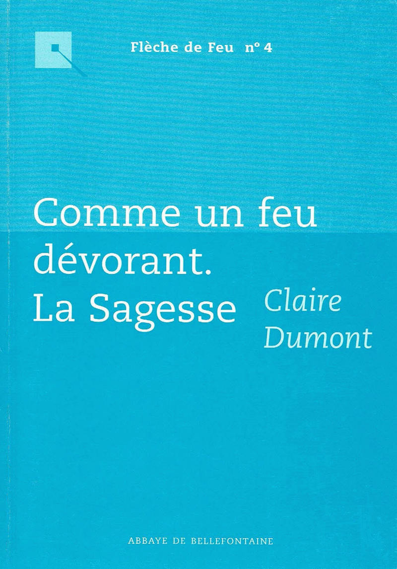 COMME UN FEU DEVORANT - LA SAGESSE