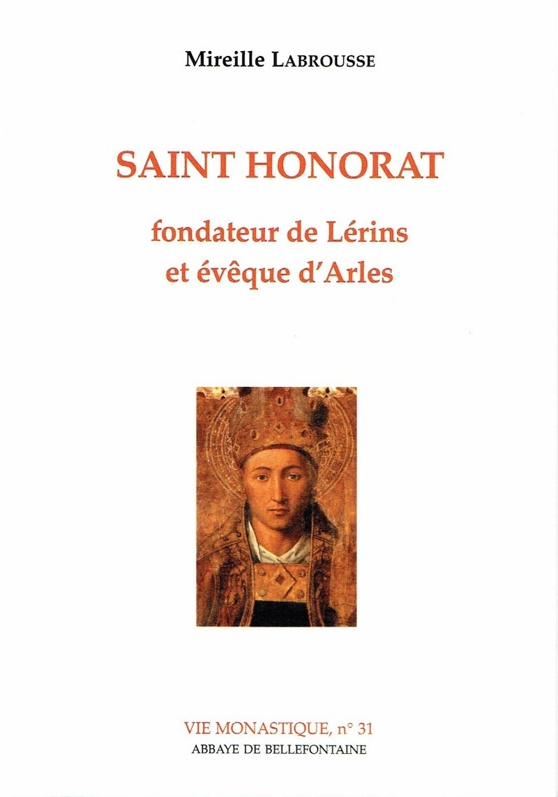SAINT HONORAT - FONDATEUR DE LERINS ET EVEQUE D'ARLES