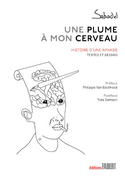 Une plume à mon cerveau. Histoire d'une aphasie