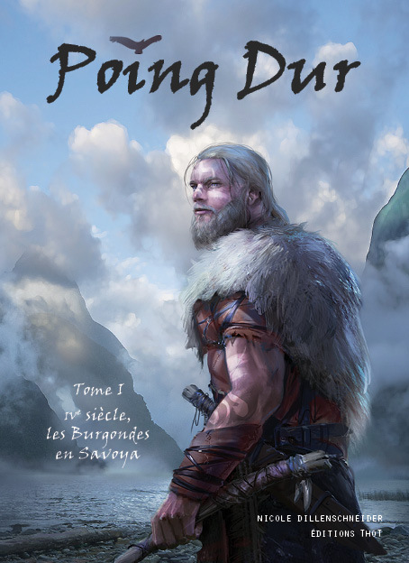 Poing dur, tome 1 - IVe siècle, les Burgondes en Savoya