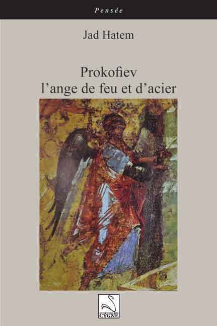 PROKOFIEV : L'ANGE DE FEU ET D'ACIER
