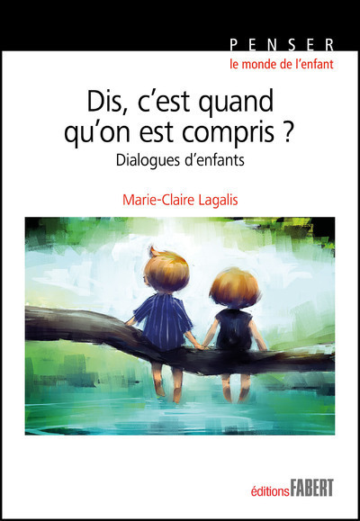 Dis, c'est quand qu'on est compris ? - Dialogues d'enfants