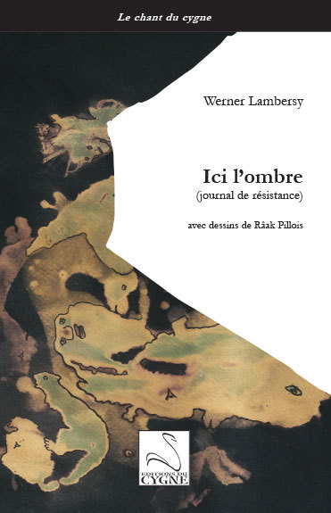 Ici l’ombre (journal de résistance)