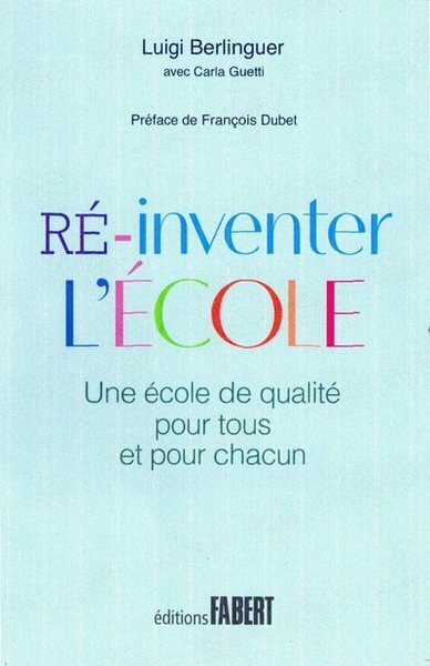 Ré-inventer l'école - Une école de qualité pour tous et pour chacun