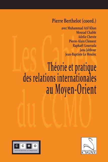THEORIE ET PRATIQUE DES RELATIONS INTERNATIONALES AU MOYEN-ORIENT