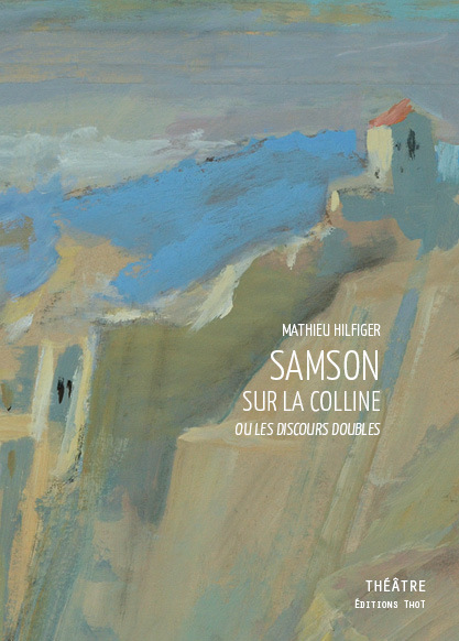 Samson sur la colline ou les discours doubles