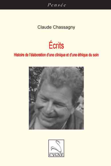 Ecrits : histoire de l'élaboration d'une clinique et d'une éthique du soin