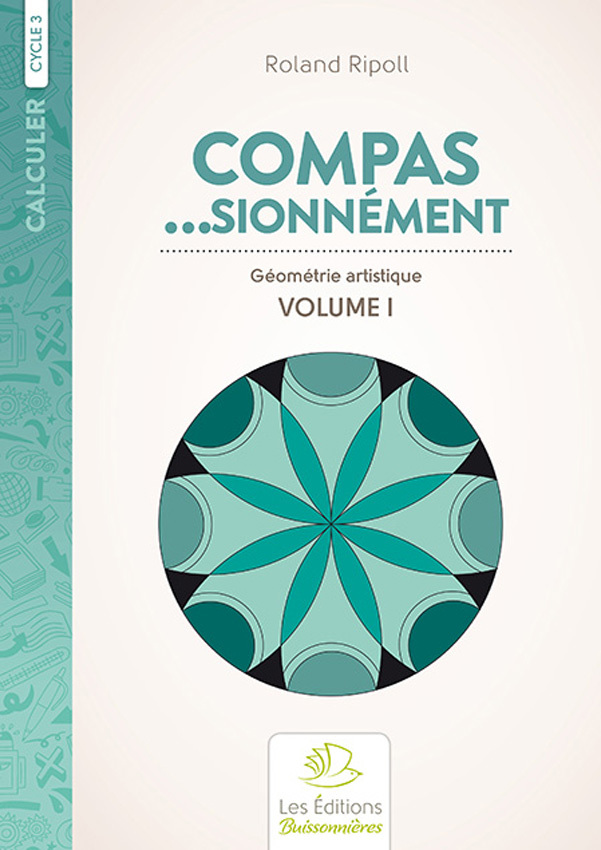 Compas…sionnément, géométrie artistique volume 1