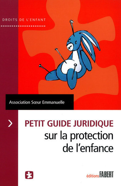 Le Petit guide juridique sur la protection de l'enfance