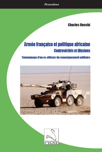 Armée française et politique africaine, contrevérités et illusions