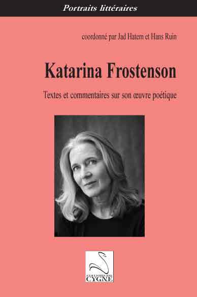 KATARINA FROSTENSON : Textes et commentaires sur son oeuvre poétique