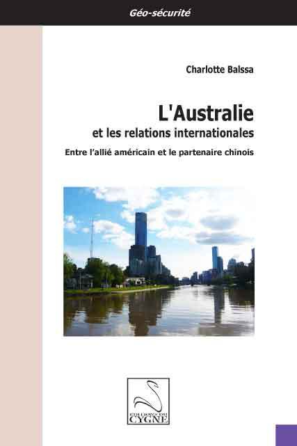L'Australie et les relations internationales : Entre l'allié américain et le partenaire chinois