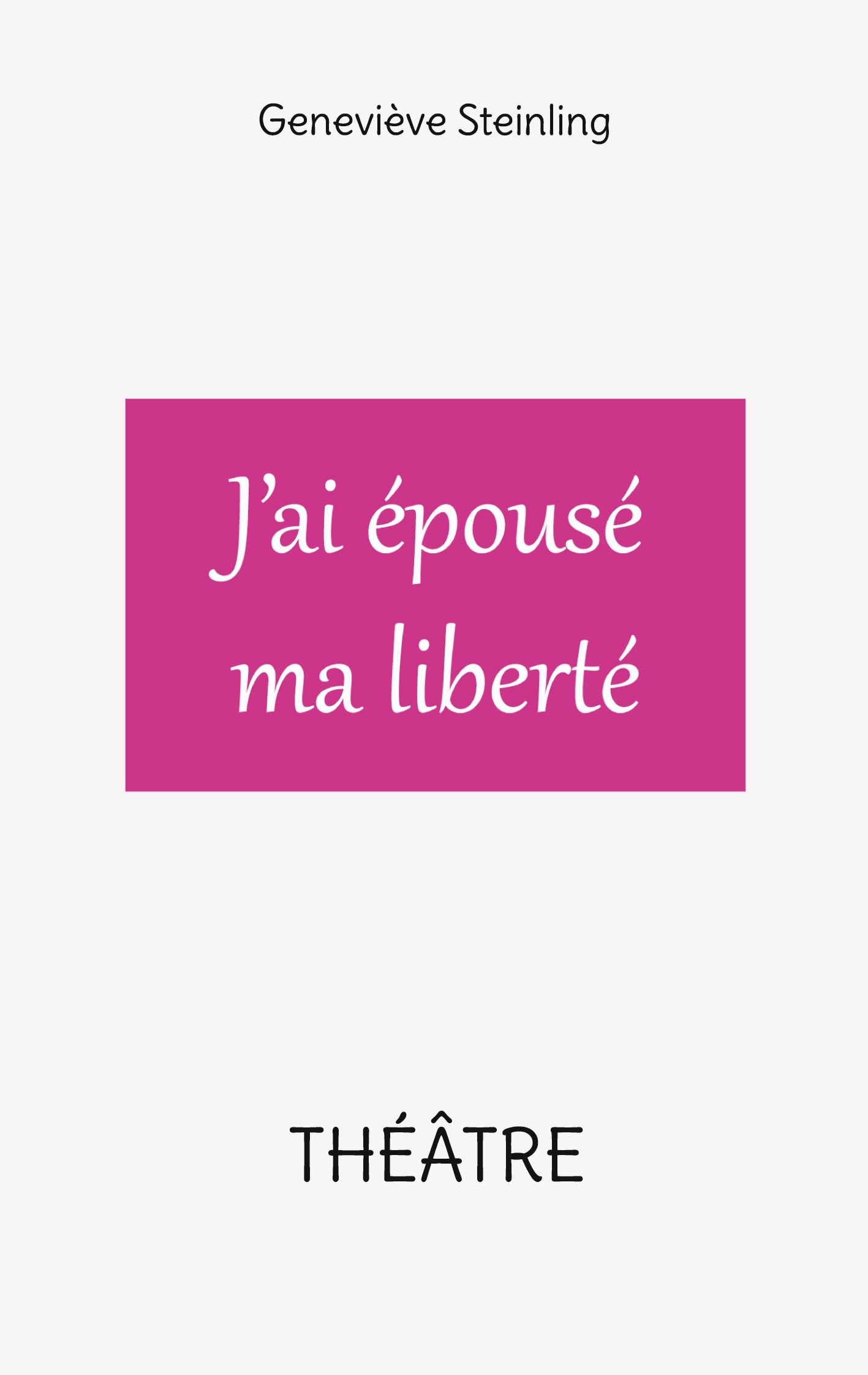 J'ai épousé ma liberté