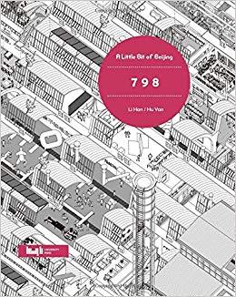 A Little Bit of Beijing : 798 /anglais