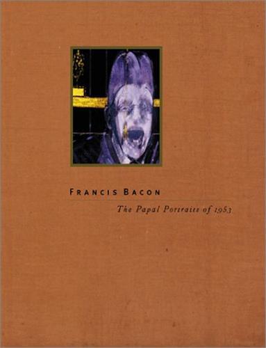 Francis Bacon: Papal Portraits /anglais