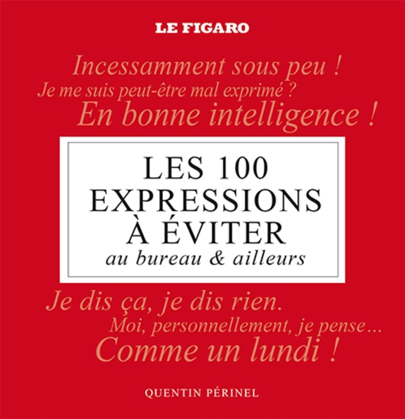 Les 100 expressions à éviter au bureau et ailleurs