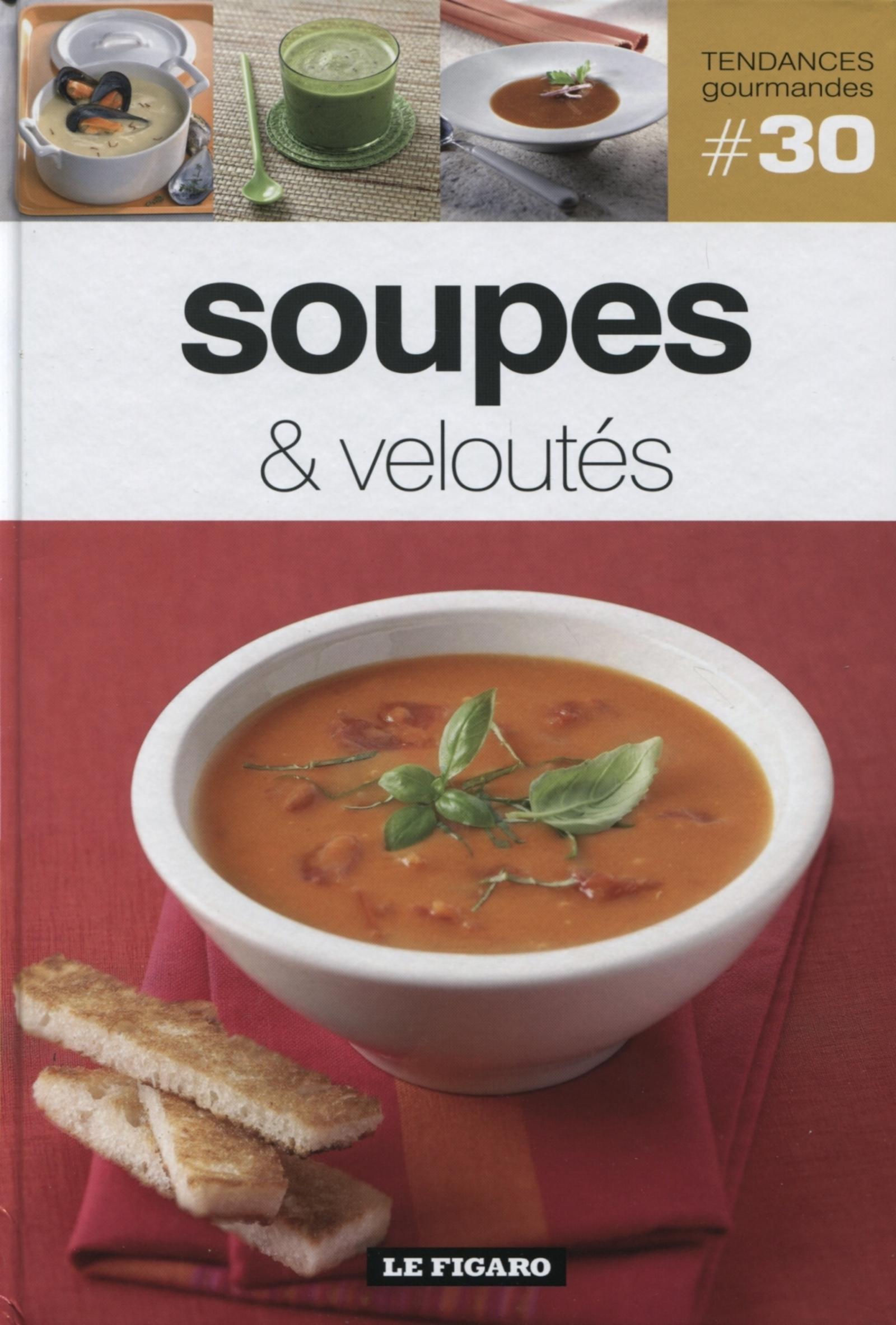 SOUPES & VELOUTES - VOLUME 30