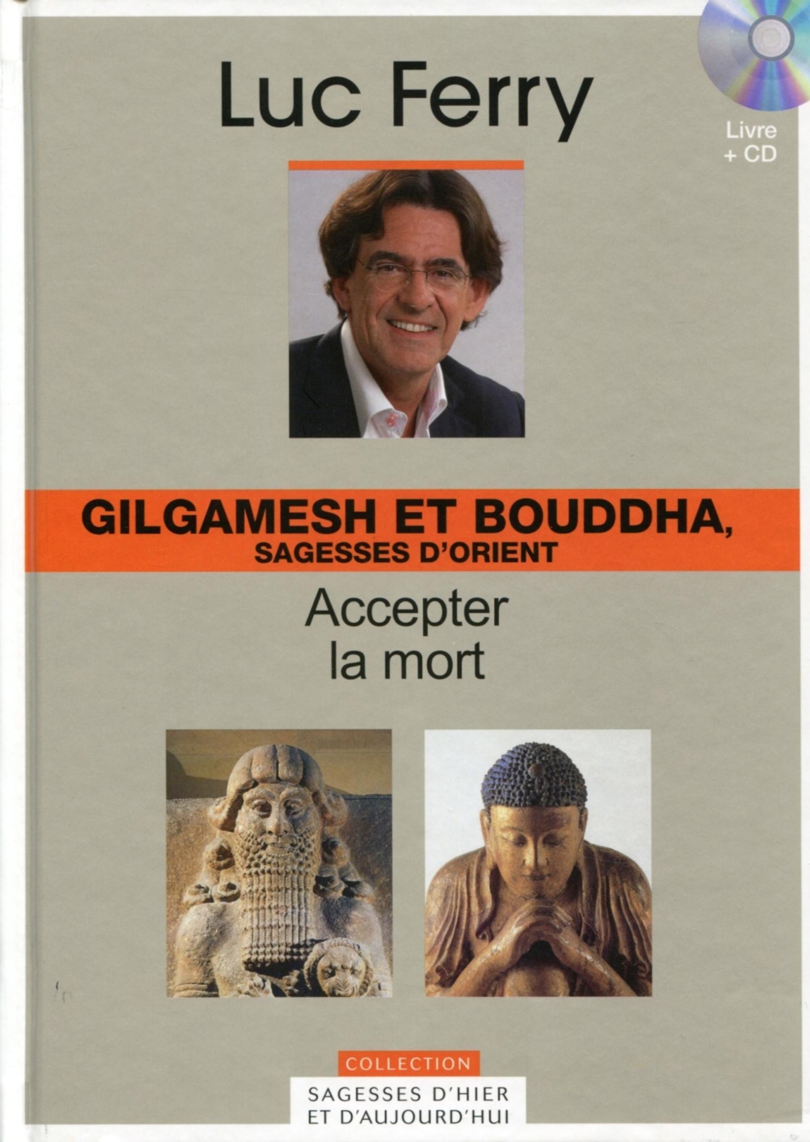 GILGAMESH ET BOUDDHA, SAGESSES D'ORIENT. ACCEPTER LA MORT. VOLUME 4. AVEC CD-ROM