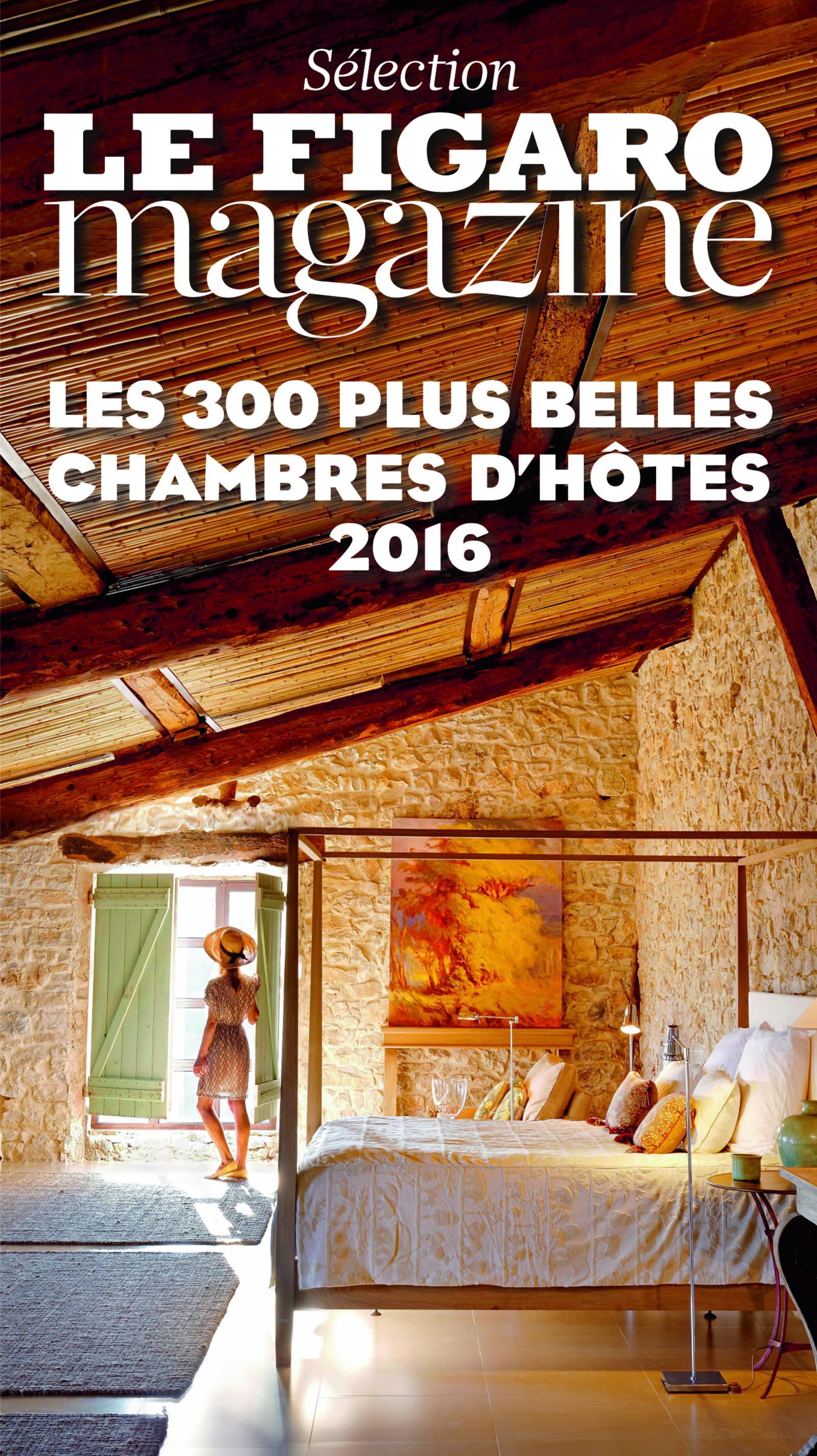LES 300 PLUS BELLES CHAMBRES D HOTES 2016
