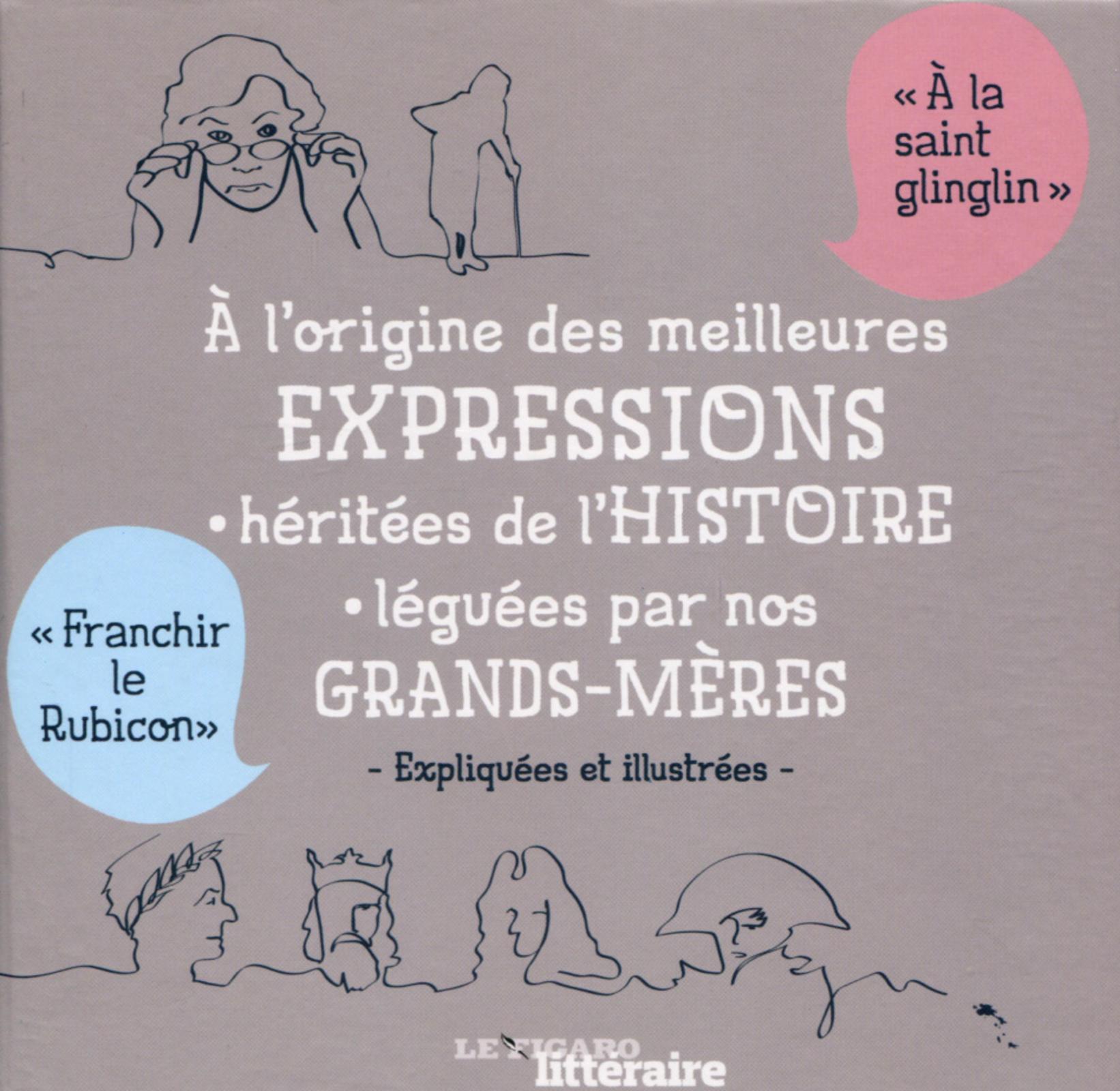 COFFRET 2 LIVRES : A L ORIGINE DES MEILLEURES EXPRESSIONS LEGUEES PAR NOS GRANDS