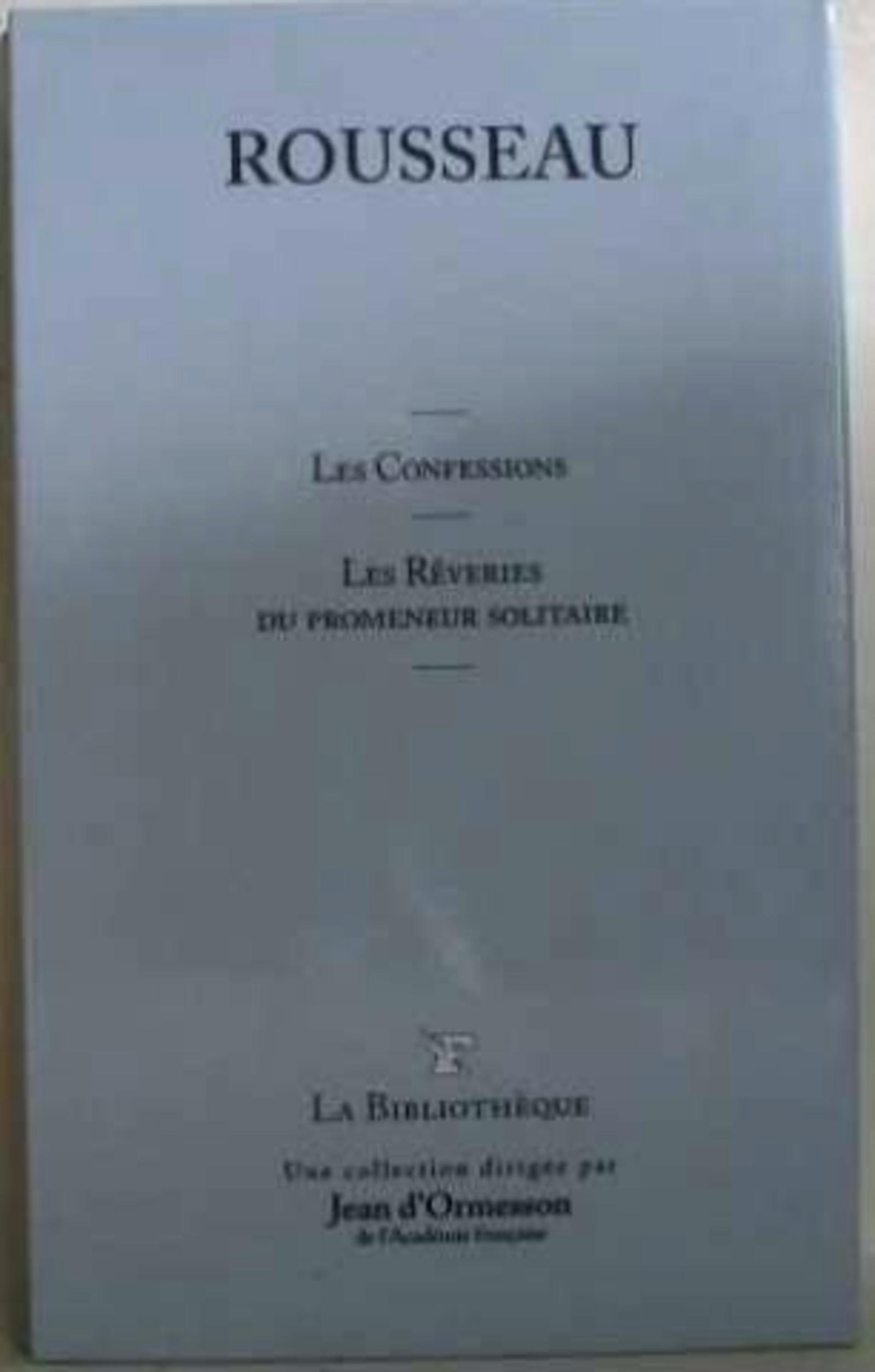Les confessions - Les rêveries d'un promeneur solitaire