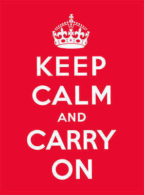 Keep Calm and Carry on